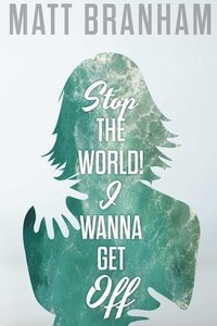 bokomslag Stop the World! I Wanna Get off