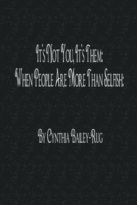 bokomslag It's Not You, it's Them: When People are More Than Selfish