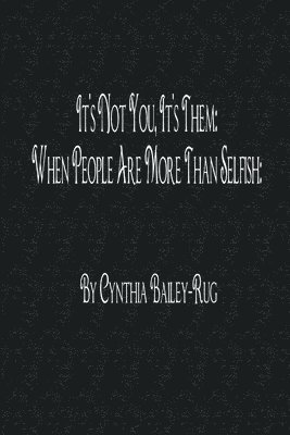 bokomslag It's Not You, it's Them: When People are More Than Selfish