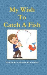 bokomslag My Wish to Catch A Fish