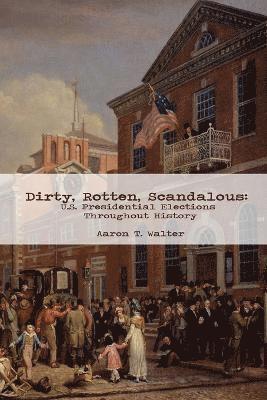 Dirty, Rotten, Scandalous 1