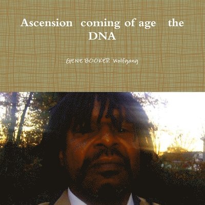 Ascension Coming of Age the DNA