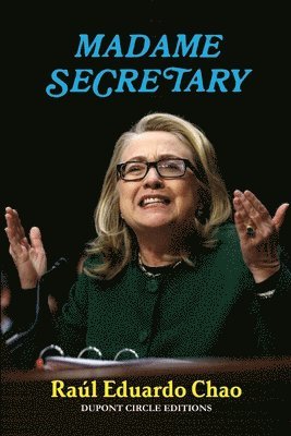 Raul Eduardo Chao - Madame Secretary, Häftad