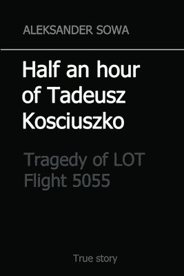 Half an hour of Tadeusz Kosciuszko 1