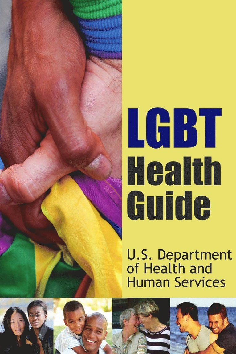 U.S. Department of Health and Human Services - Lgbt Health Guide: Information & Resources for Health Professionals, Häftad