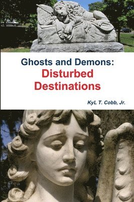 Ghosts and Demons: Disturbed Destinations 1