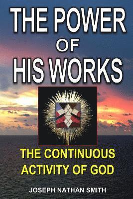 The Power of His Works 1