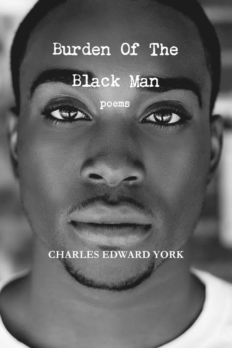 Burden of the Black Man: Poems 1