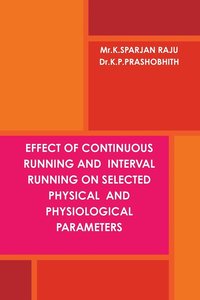 bokomslag Effect of Continuous Running and Interval Running on Selected Physical and Physiological Parameters