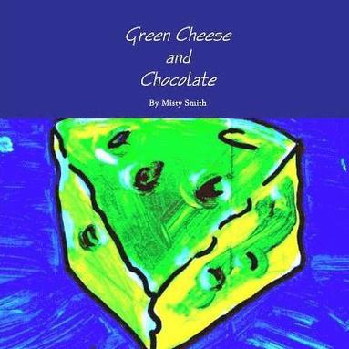 bokomslag Green Cheese and Chocolate
