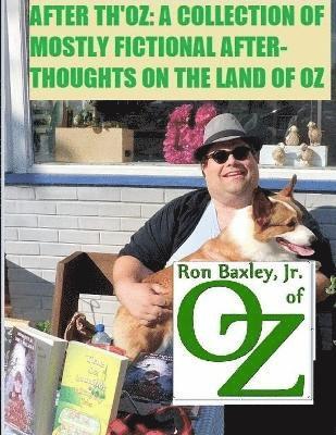 bokomslag After Th'oz: A Collection of Mostly Fictional After-Thoughts on the Land of Oz