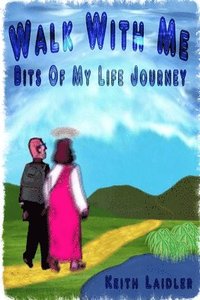 bokomslag Walk with Me: Bits of My Life Journey