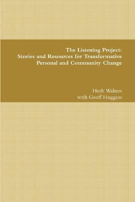 bokomslag The Listening Project: Stories and Resources for Transformative Personal and Community Change