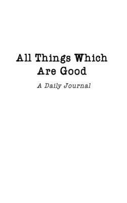 All Things Which Are Good 1