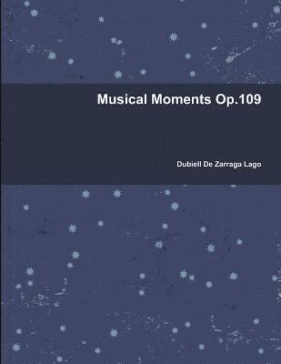 Dubiell De Zarraga Lago - Musical Moments Op.109, Häftad