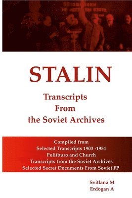 Ahmet Erdogan - STALIN - Transcripts from the Soviet Archives, Häftad