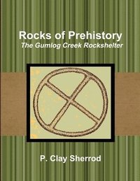 bokomslag Rocks of Prehistory: the Gumlog Creek Rockshelter