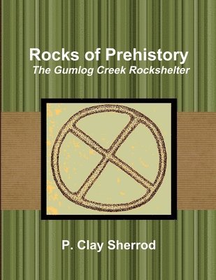 Rocks of Prehistory: the Gumlog Creek Rockshelter 1