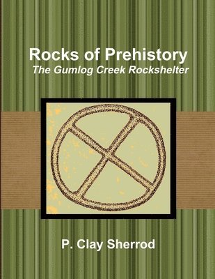Rocks of Prehistory: the Gumlog Creek Rockshelter