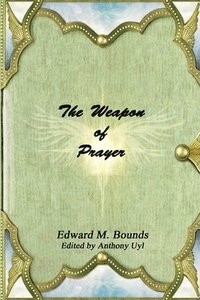 bokomslag The Weapon of Prayer