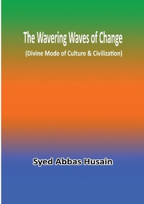 bokomslag Wavering Waves of Change (Divine Mode of Culture & Civilization)