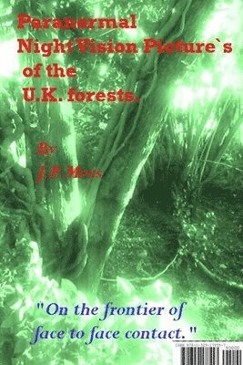 bokomslag Paranormal British Forests &quot;on the Frontier of Face to Face Contact.&quot;