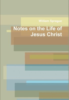 Notes on the Life of Jesus Christ 1