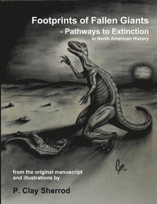 Footprints of Fallen Giants - Pathways to Extinction in North American History 1