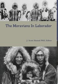 bokomslag The Moravians in Laborador