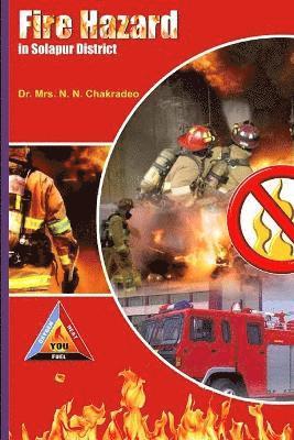 Mrs N N Chakradeo, Mrs N. N. Chakradeo, Dr. Mrs. N. N. Chakradeo, N. N. Chakradeo - Fire Hazard in Solapur District, Häftad