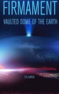 Firmament: Vaulted Dome of the Earth 1