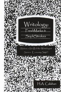 bokomslag Writology: Freshmarks & Sophstrokes (Volumes II & III of the Writologist Series--Economy Style)