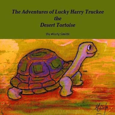 bokomslag Adventures of Lucky Harry Truckee the Desert Tortoise
