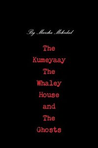 bokomslag The Kumeyaay, the Whaley House, and the Ghosts