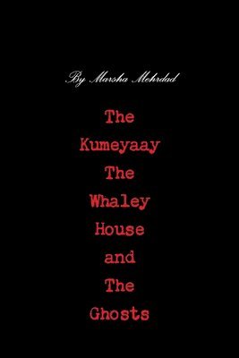 bokomslag Kumeyaay, the Whaley House, and the Ghosts
