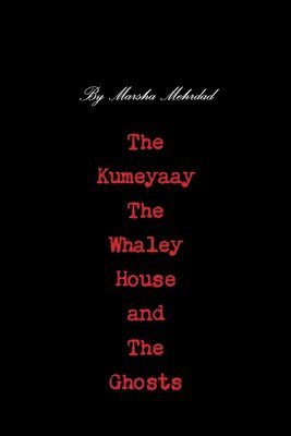The Kumeyaay, the Whaley House, and the Ghosts 1