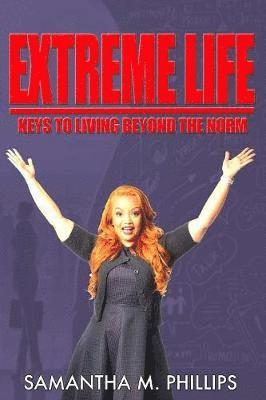 bokomslag Extreme Life: Keys to Living Beyond the Norm