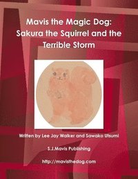 bokomslag Mavis the Magic Dog: Sakura the Squirrel and the Terrible Storm