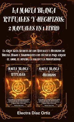 La Magia Blanca Rituales y Hechizos 1