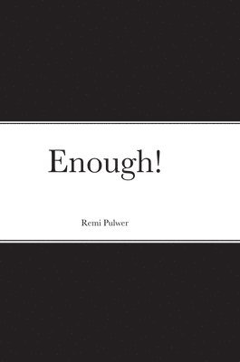 Remi Pulwer - Enough!, Inbunden