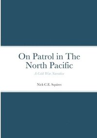 bokomslag On Patrol in The North Pacific