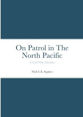 On Patrol in The North Pacific 1