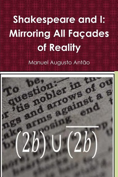 bokomslag Shakespeare and I - Mirroring All Facades of Reality