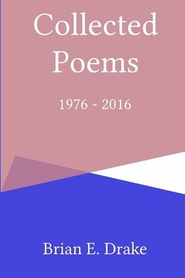 bokomslag Collected Poems 1976 - 2016