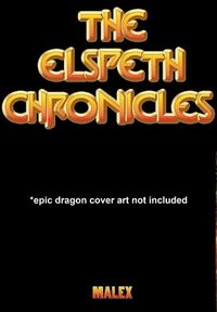 bokomslag The Elspeth Chronicles *epic dragon art not included