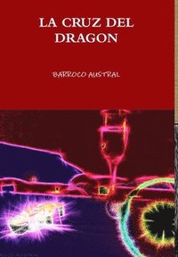bokomslag LA Cruz Del Dragon