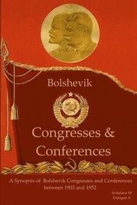 bokomslag A synopsis of Bolshevik Congresses and Conferences 1903 -1952