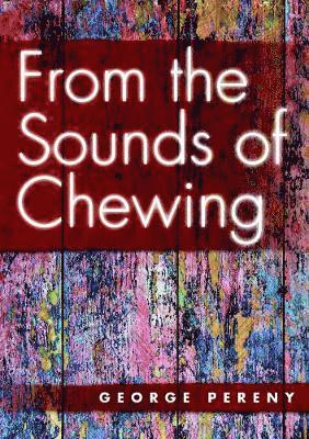 From the Sounds of Chewing