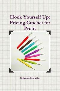 bokomslag Hook Yourself Up: Pricing Crochet for Profit