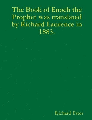 Book of Enoch the Prophet was translated by Richard Laurence in 1883.